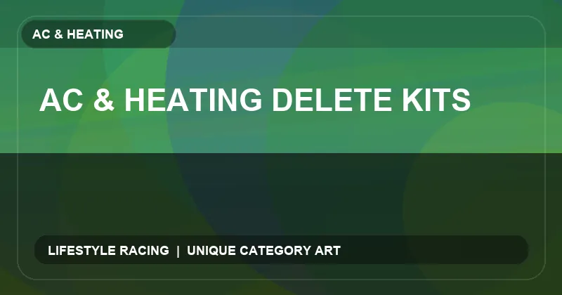 AC & Heating Delete Kits